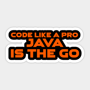 Code Is Like A Pro Java Is The Go Programming Sticker